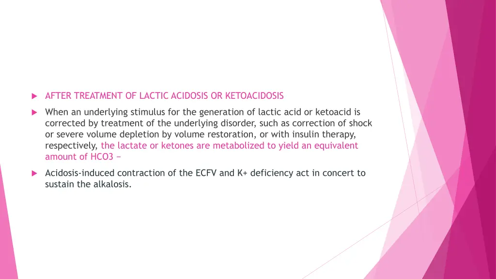 after treatment of lactic acidosis or ketoacidosis