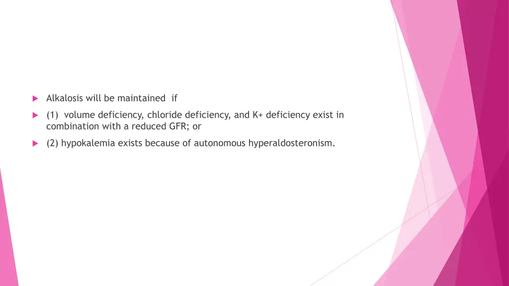 alkalosis will be maintained if
