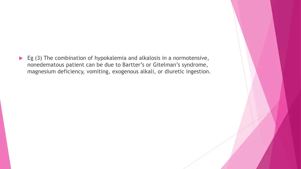 eg 3 the combination of hypokalemia and alkalosis