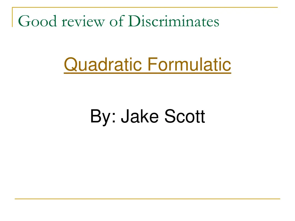 good review of discriminates