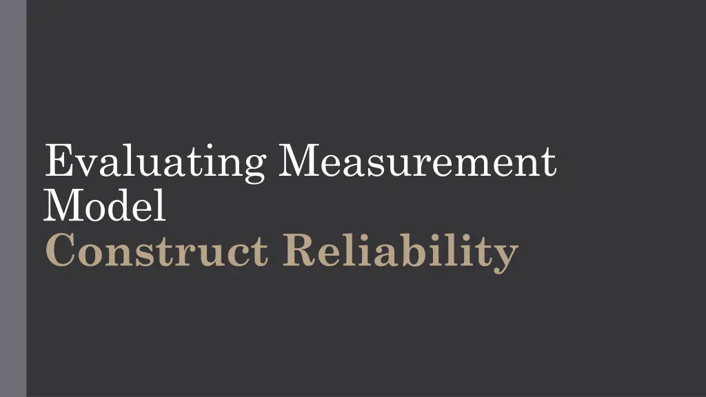 evaluating measurement model construct reliability
