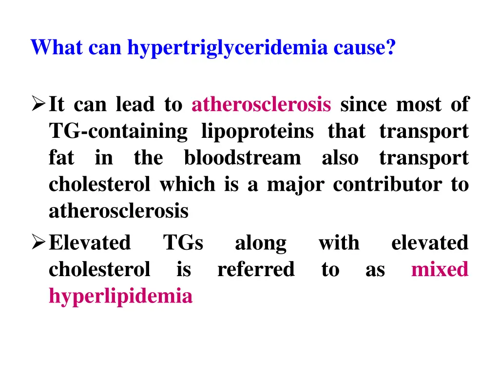 what can hypertriglyceridemia cause