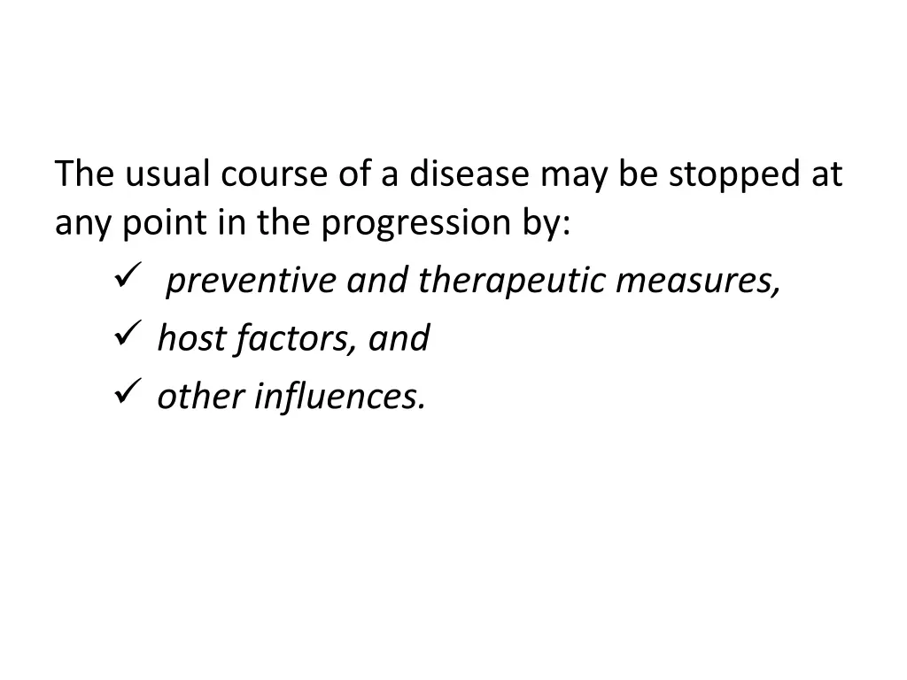 the usual course of a disease may be stopped
