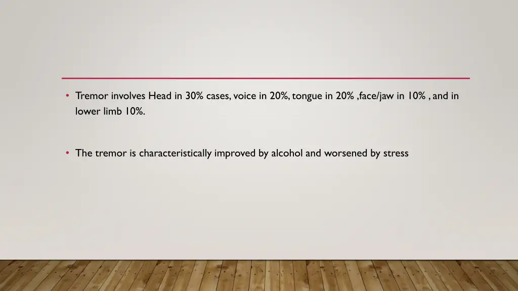 tremor involves head in 30 cases voice