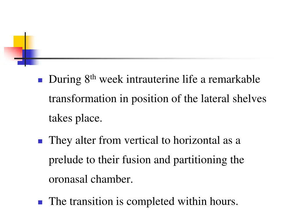 during 8 th week intrauterine life a remarkable