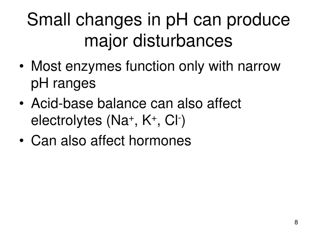 small changes in ph can produce major