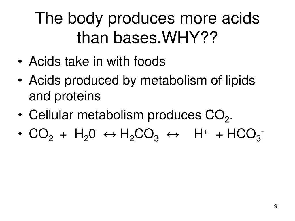 the body produces more acids than bases why acids