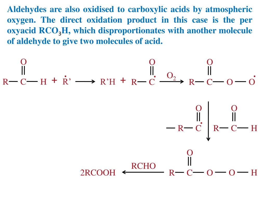 aldehydes are also oxidised to carboxylic acids