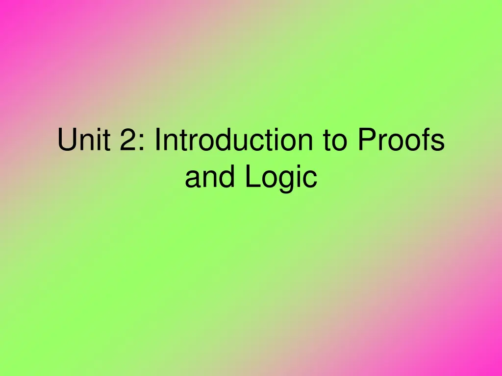 unit 2 introduction to proofs and logic