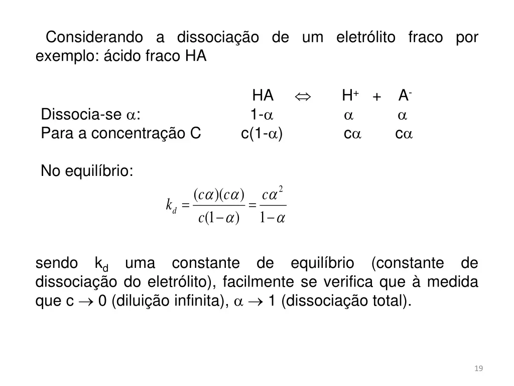 considerando a dissocia o de um eletr lito fraco