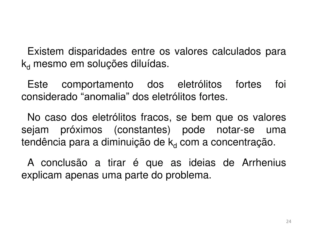 existem disparidades entre os valores calculados