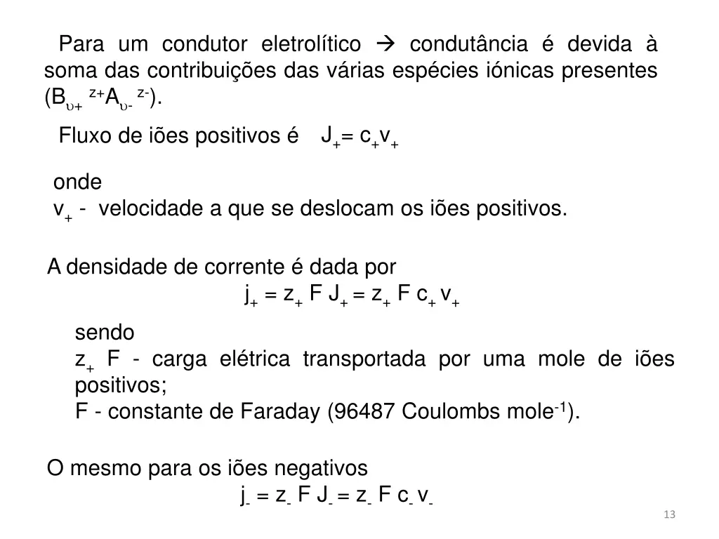 para um condutor eletrol tico condut ncia devida