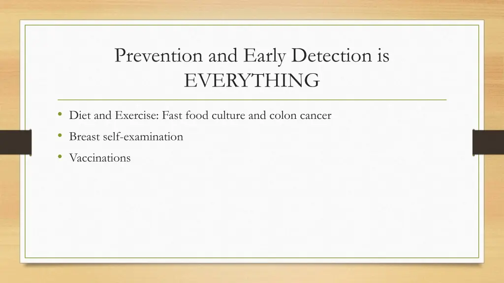 prevention and early detection is everything