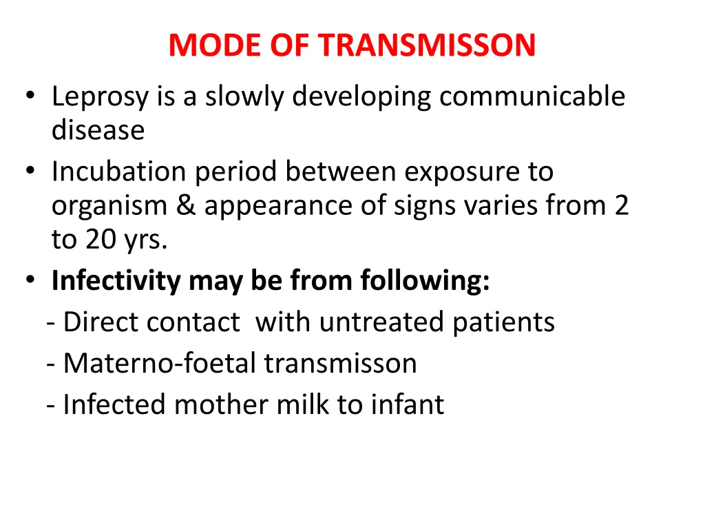 mode of transmisson leprosy is a slowly