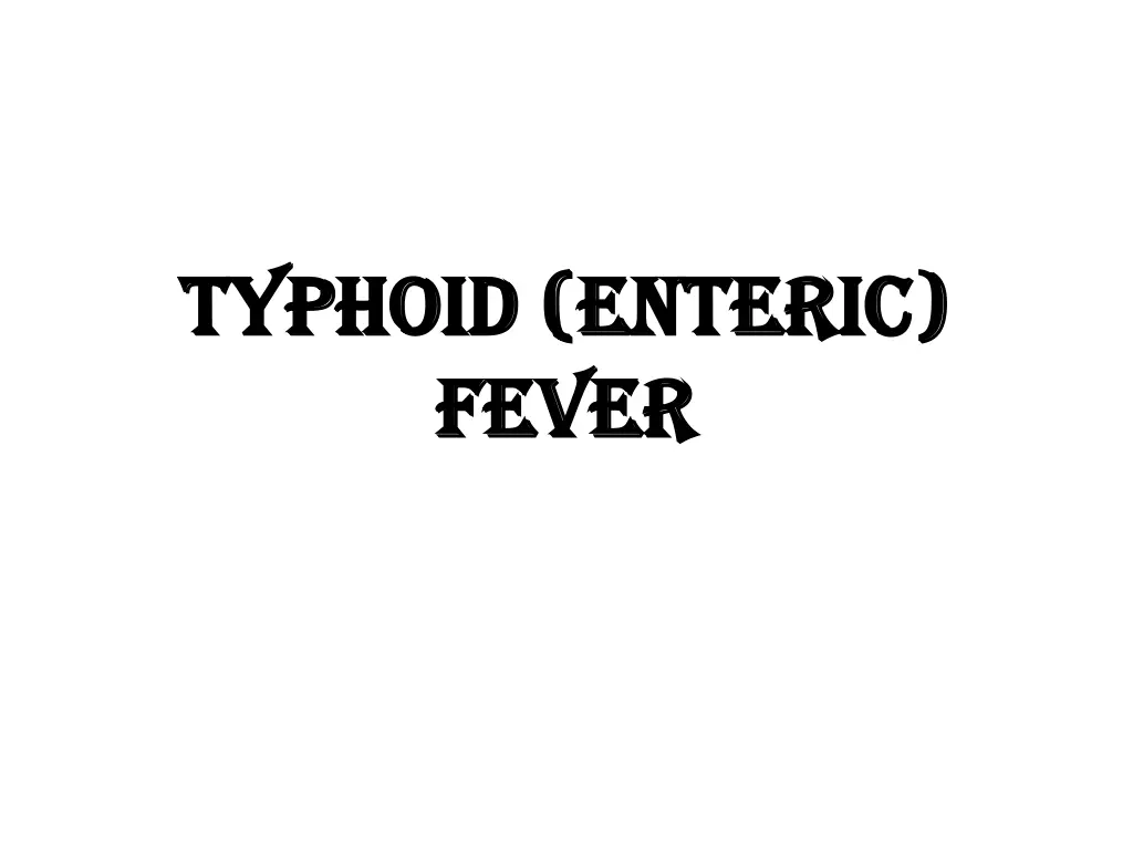 typhoid enteric typhoid enteric fever fever