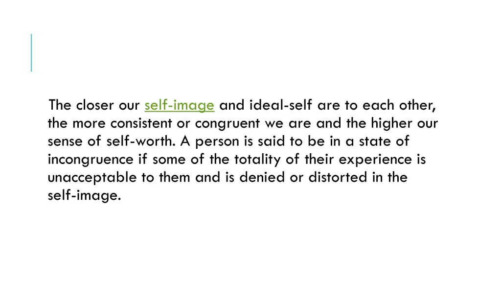 the closer our self image and ideal self