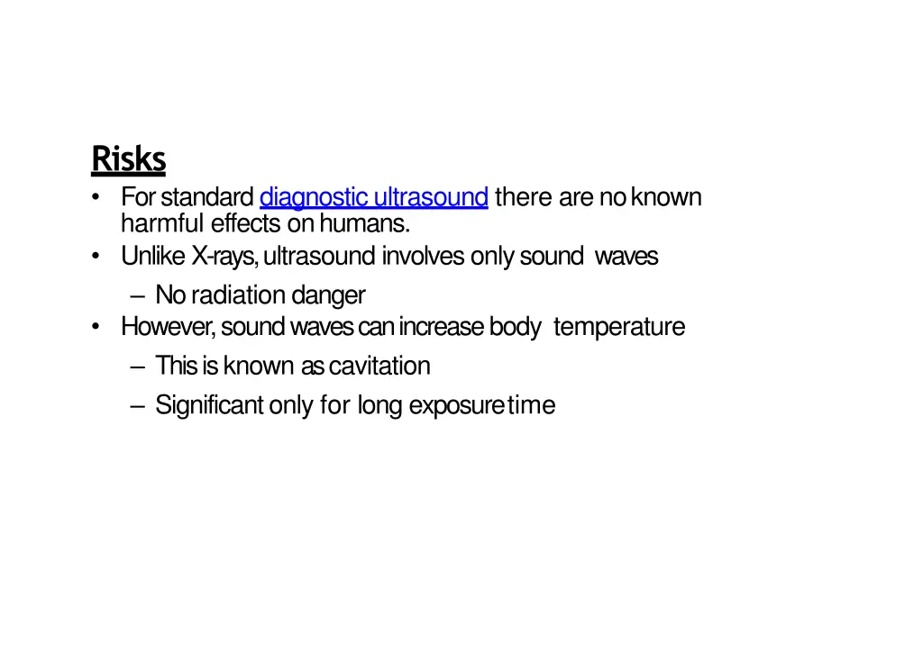 risks for standard diagnostic ultrasound there
