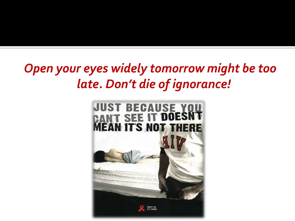 open your eyes widely tomorrow might be too late