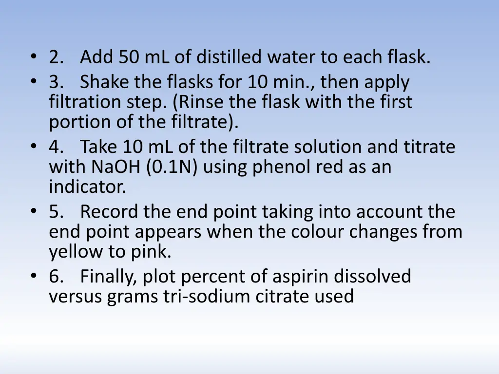 2 add 50 ml of distilled water to each flask
