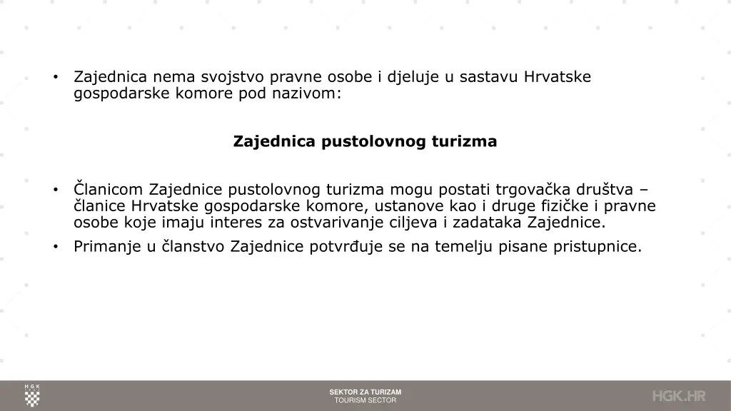 zajednica nema svojstvo pravne osobe i djeluje
