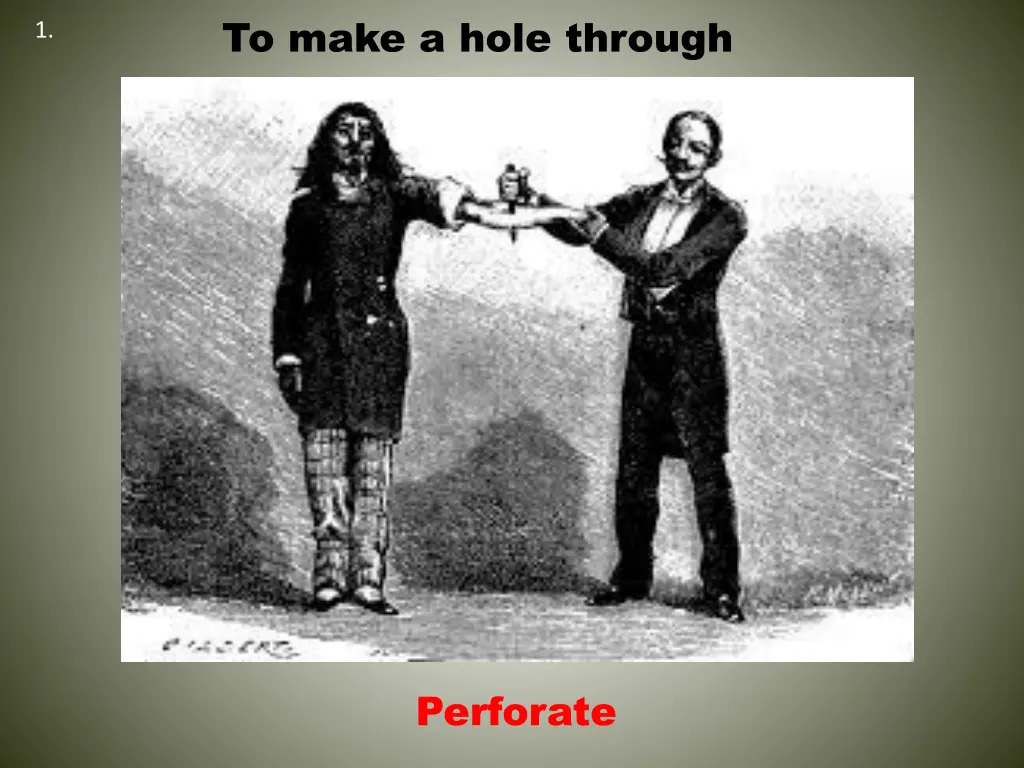 to make a hole through