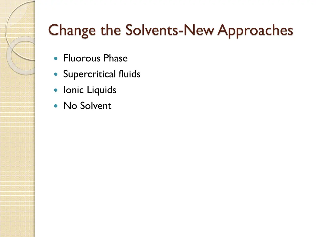 change the solvents new approaches