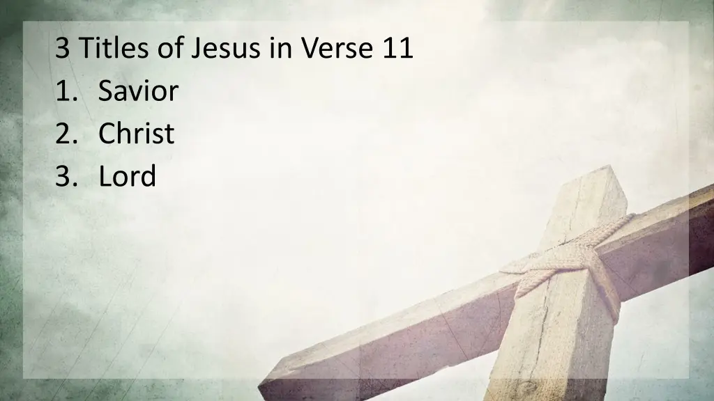 3 titles of jesus in verse 11 1 savior 2 christ