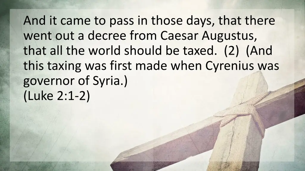 and it came to pass in those days that there went