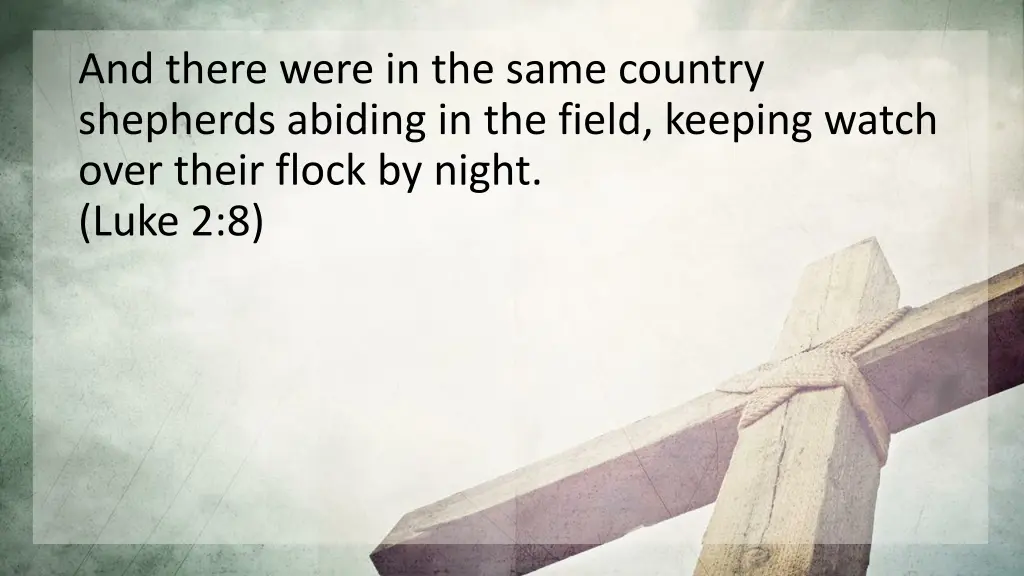and there were in the same country shepherds