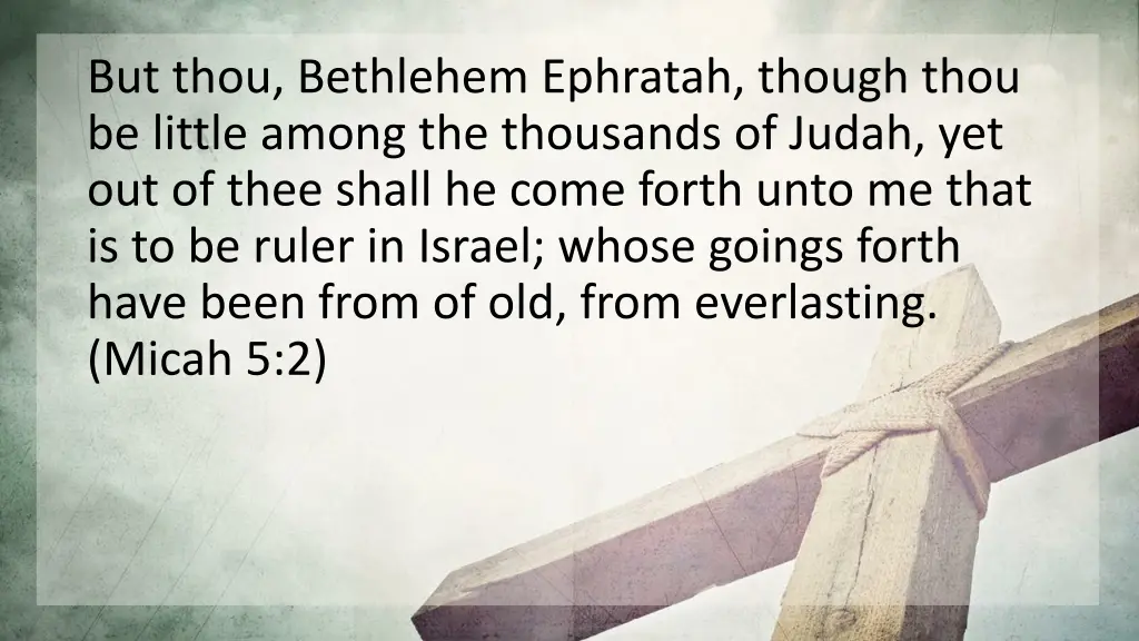 but thou bethlehem ephratah though thou be little