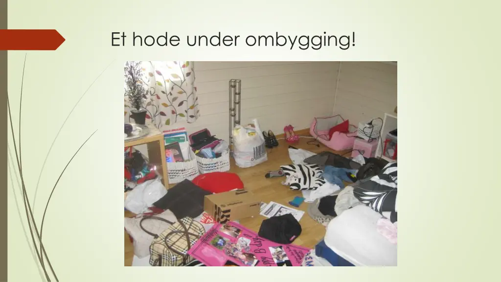 et hode under ombygging