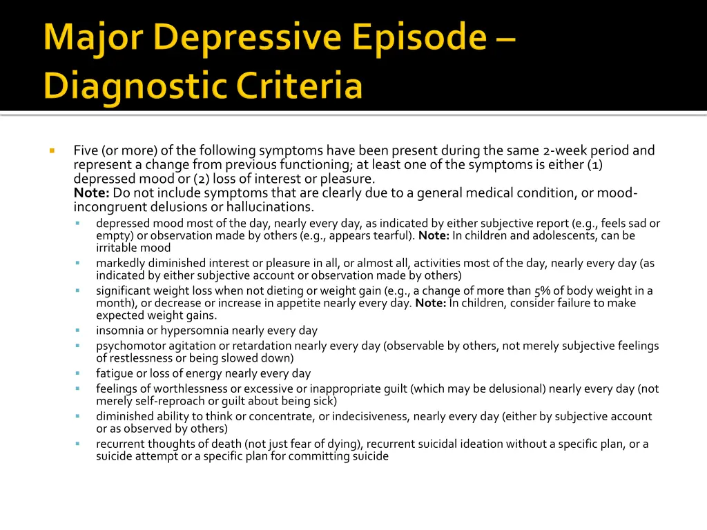 five or more of the following symptoms have been
