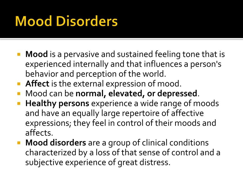 mood is a pervasive and sustained feeling tone