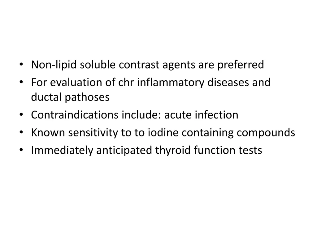 non lipid soluble contrast agents are preferred