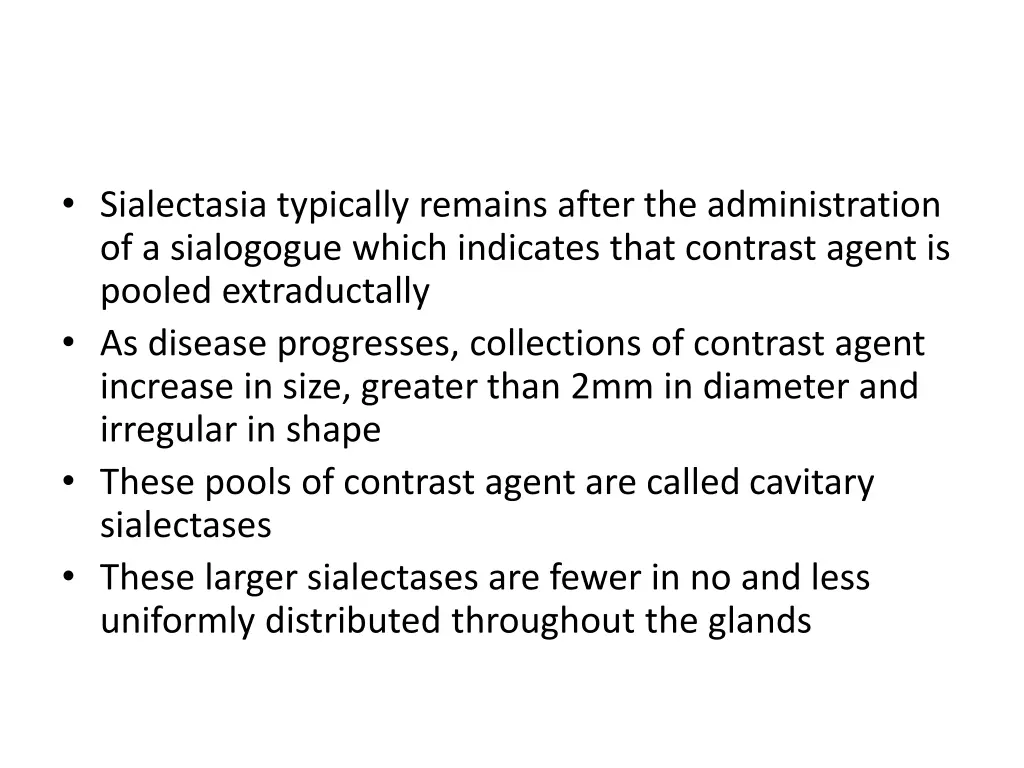 sialectasia typically remains after