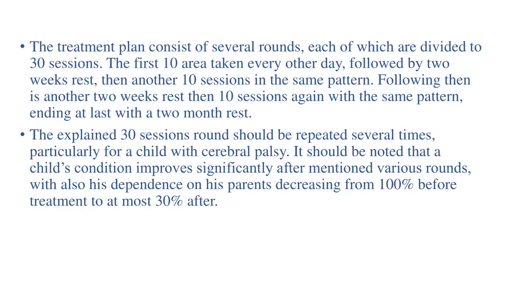 the treatment plan consist of several rounds each