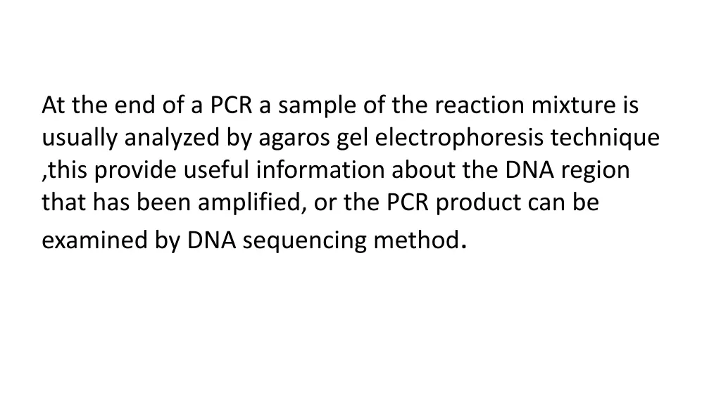 at the end of a pcr a sample of the reaction