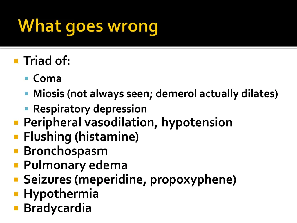 triad of coma miosis not always seen demerol