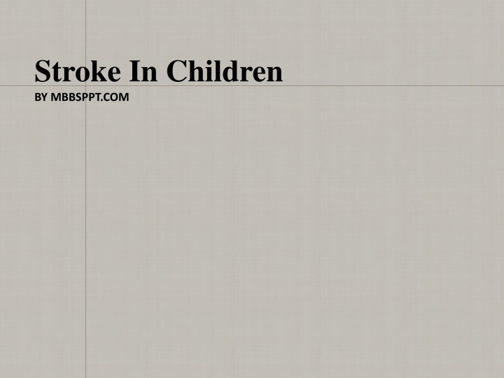 stroke in children by mbbsppt com