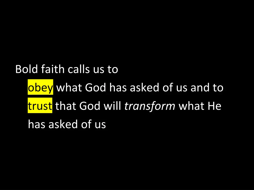 bold faith calls us to obey what god has asked