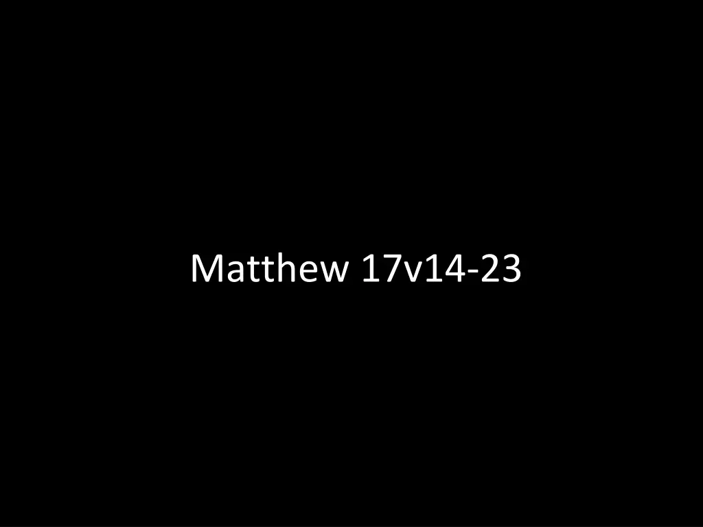 matthew 17v14 23
