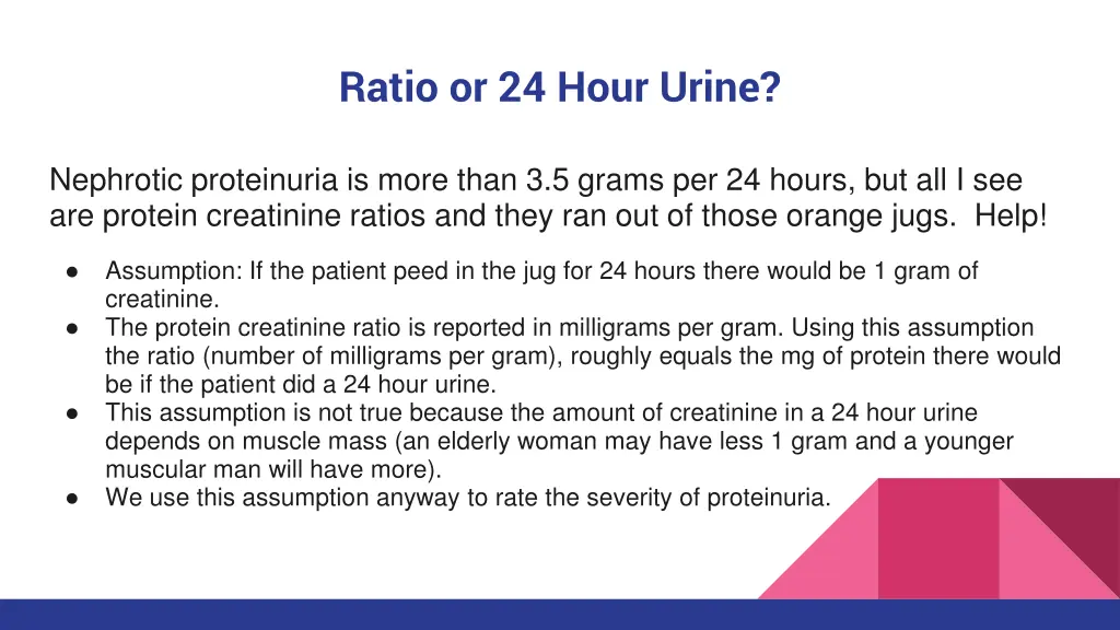 ratio or 24 hour urine