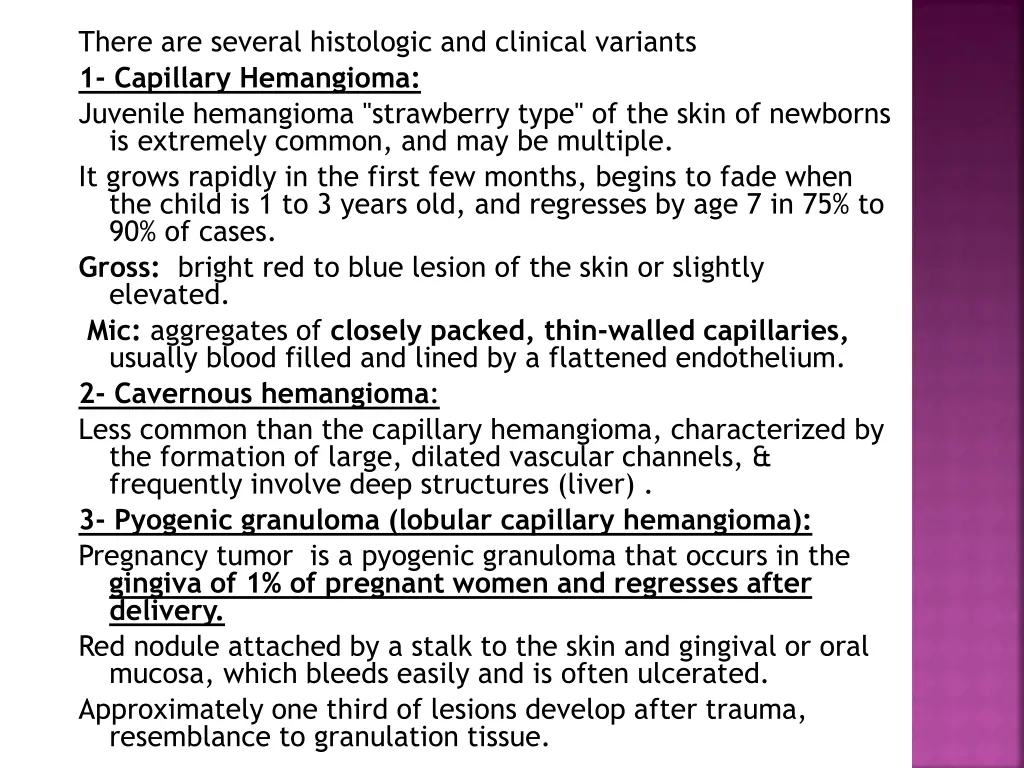 there are several histologic and clinical