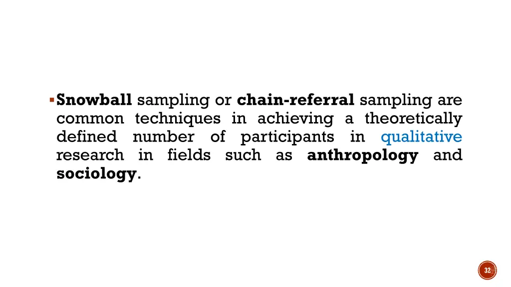 snowball sampling or chain referral sampling