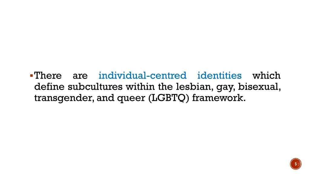 there are individual centred identities which