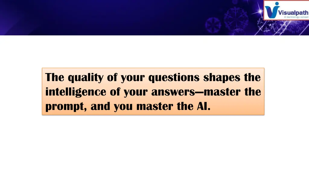 the quality of your questions shapes