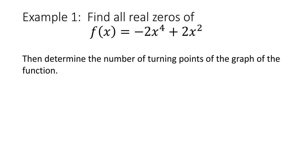example 1 find all real zeros of 2 4 2 2