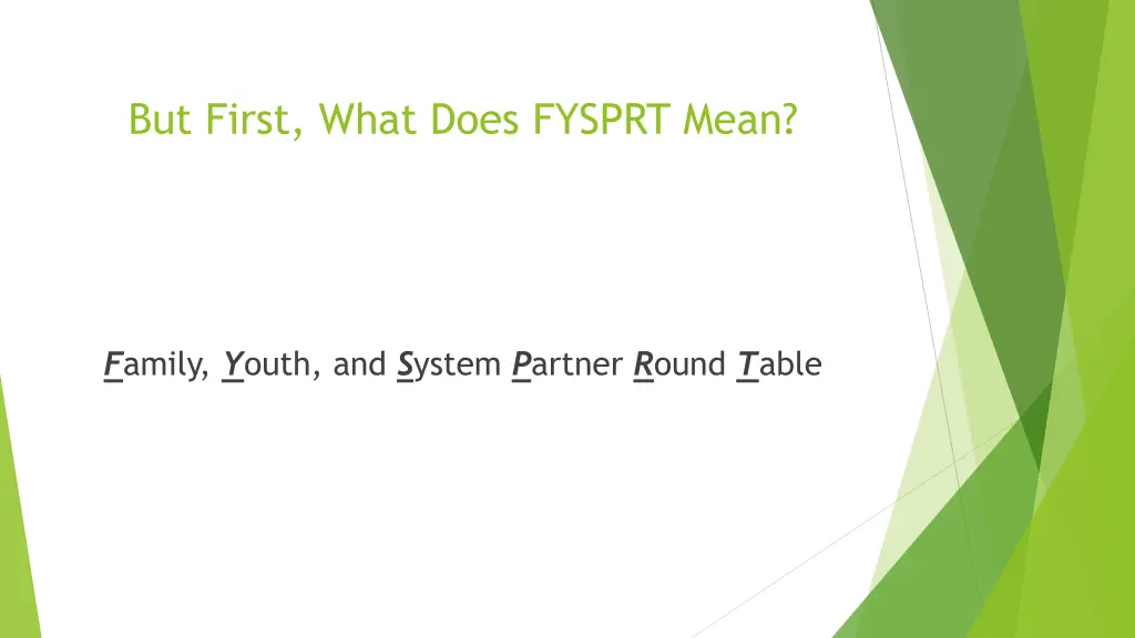 but first what does fysprt mean