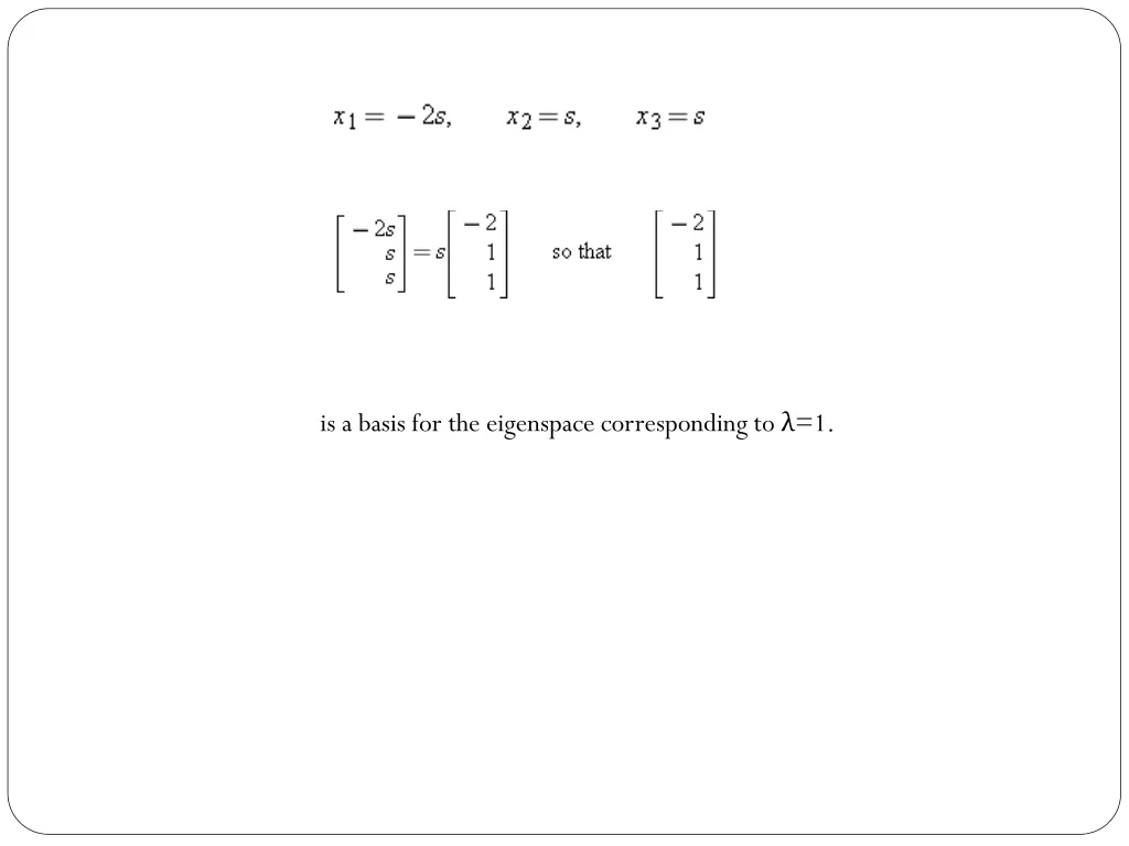 is a basis for the eigenspace corresponding to 1
