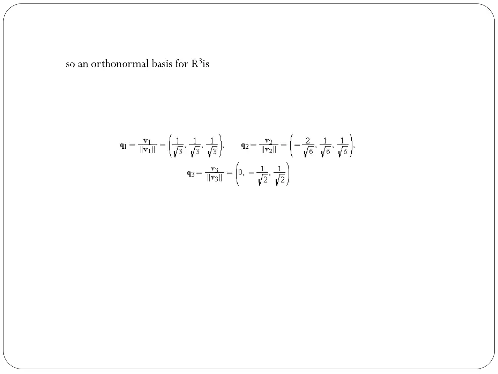 so an orthonormal basis for r 3 is